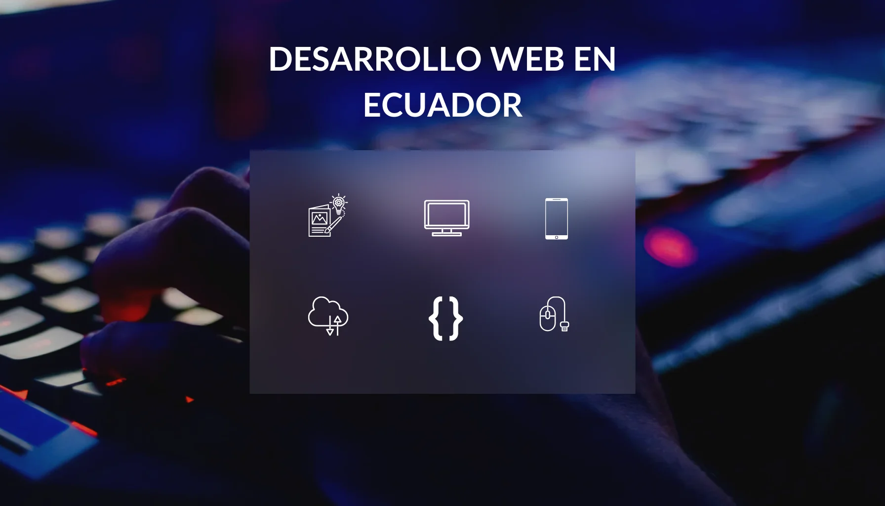 Lee más sobre el artículo Desarrollo web en Ecuador para impulsar tu negocio
